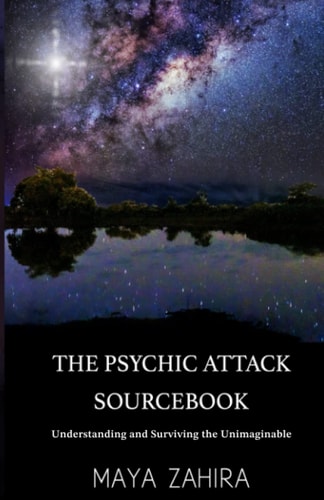 The Psychic Attack Sourcebook Understanding and Surviving the Unimaginable
