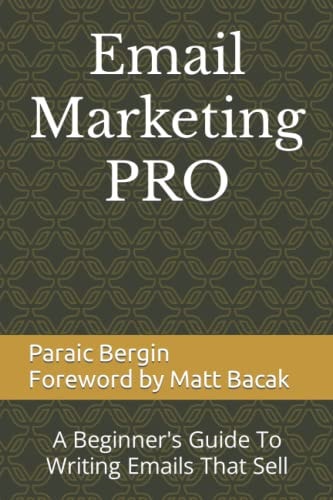 Email Marketing PRO A Beginner's Guide To Writing Emails That Sell