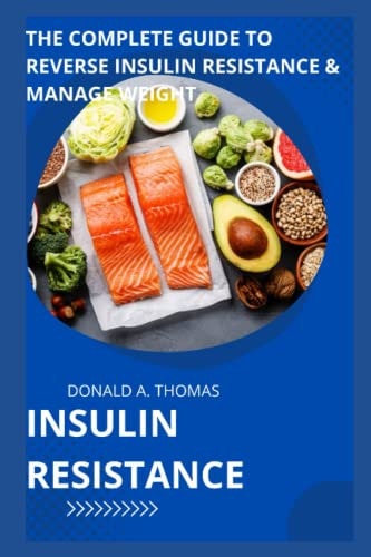 Insulin Resistance The Complete Guide to Reverse Insulin Resistance & Manage Weight