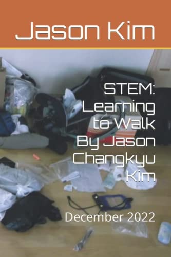 Stem Learning to Walk By Jason Changkyu Kim: December 2022