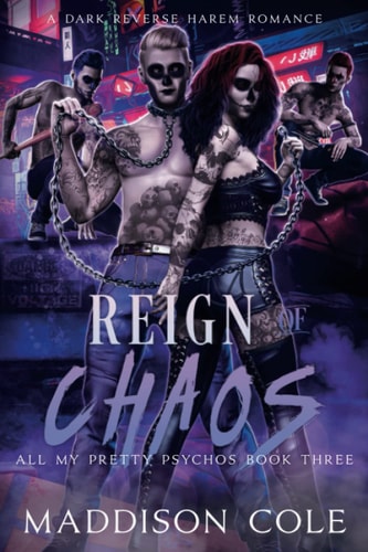 Reign of Chaos All My Pretty Psychos Book Three