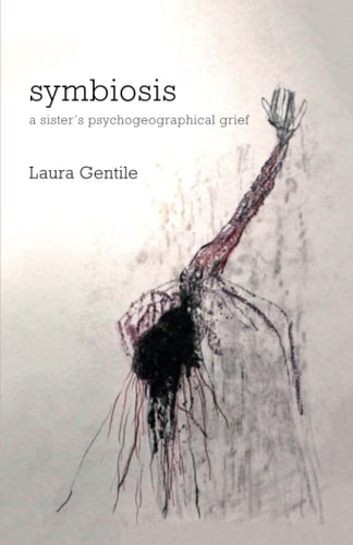 Symbiosis A Sister's Psychogeographical Grief