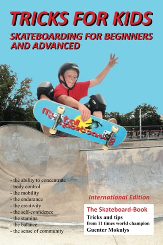 Tricks for Kids Skateboarding for Beginners and Advanced