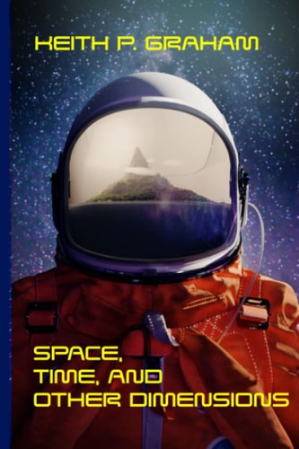 SPACE, TIME AND OTHER DIMENSIONS.