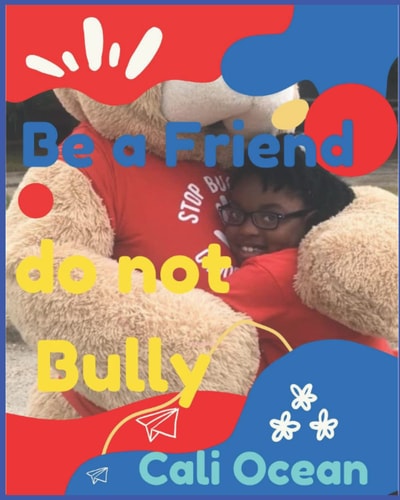 Be A Friend. Not A Bully Helping Kids Overcome Bullying in School and Community