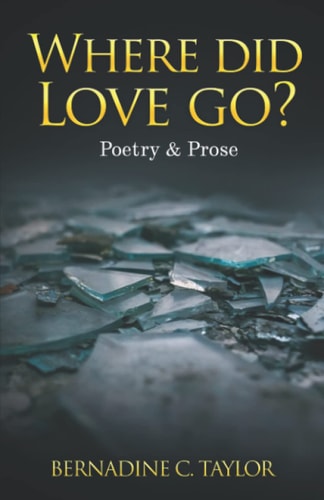 Where Did Love Go? Poetry & Prose
