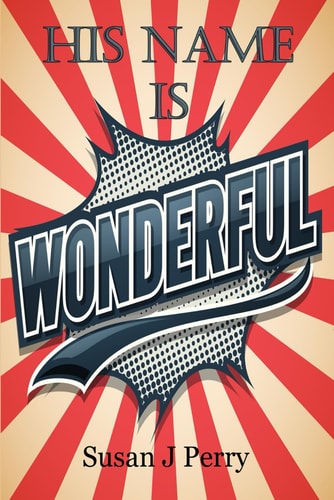 His Name Is Wonderful 60 Plus Two Days of Devotion