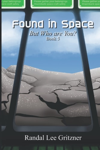 FOUND IN SPACE, BUT WHO ARE YOU? BOOK 5
