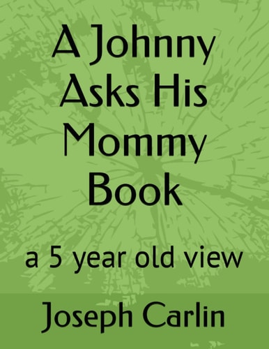 A Johnny Asks His Mommy Book A 5 Year Old View