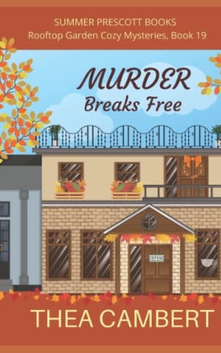 Murder Breaks Free (Rooftop Garden Cozy Mysteries)