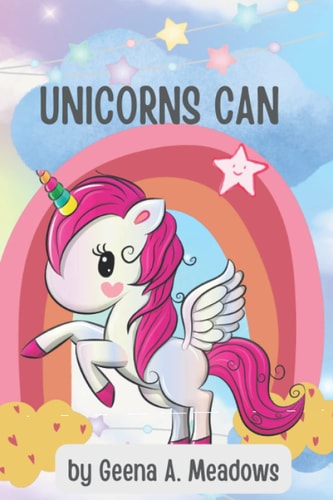 Unicorns Can A Children Book for Inspiring Girls Ages 3-5