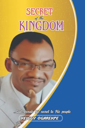 Secret of the Kingdom God Reveals His Secret to His People