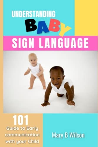 Understanding Baby Sign Language 101 Guide to Early Communication with Your Child