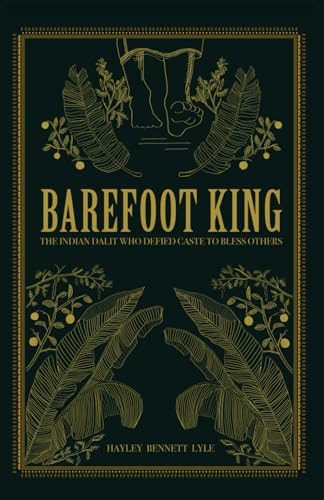 Barefoot King The Indian Dalit Who Defied Caste to Bless Others