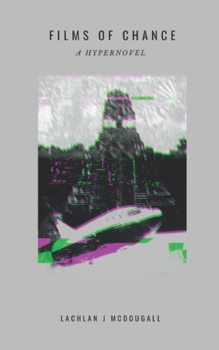 Films of Chance A Hypernovel