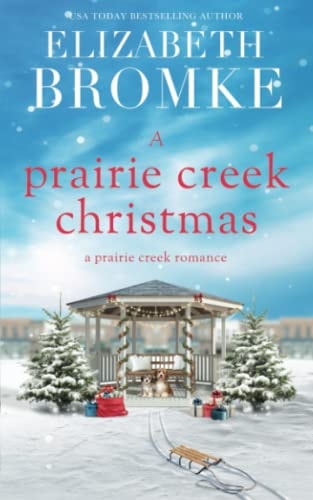 A Prairie Creek Christmas A Prairie Creek Romance