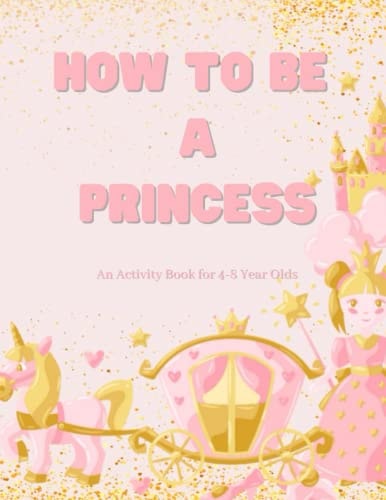 How To Be a Princess Math, Letters Tracing, Affirmations and More for 4-8 Year Olds