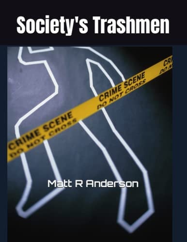 SOCIETY'S TRASHMEN.