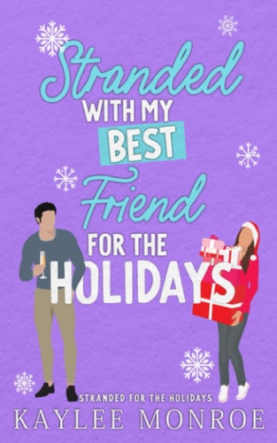 Stranded with My Best Friend for the Holidays