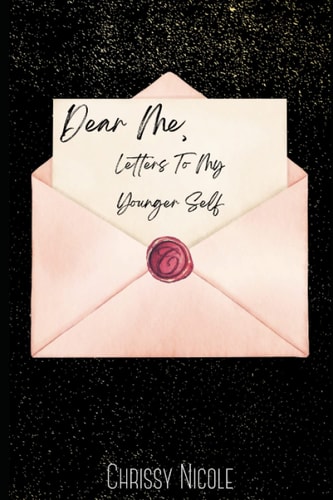 Dear Me Letters To My Younger Self