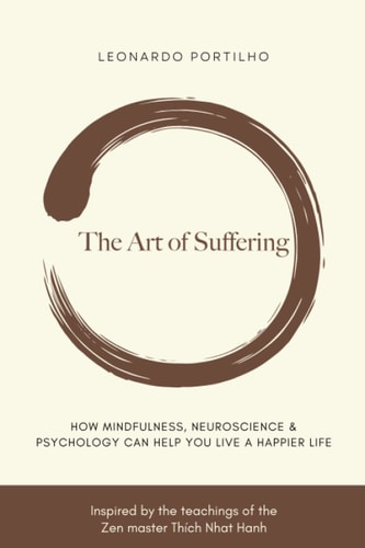 The Art of Suffering Learn how to Suffer and Suffer Less