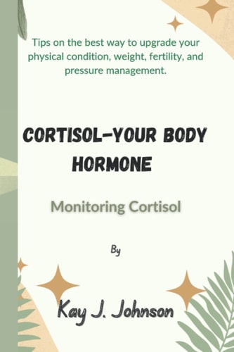 Cortisol-Your Body Hormone Monitoring Cortisol