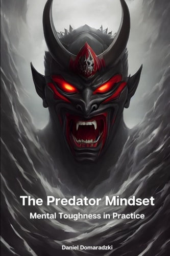 The Predator Mindset Mental Toughness in Practice
