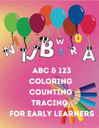 ABC & 123 Coloring, Counting, Tracing for Early Learners