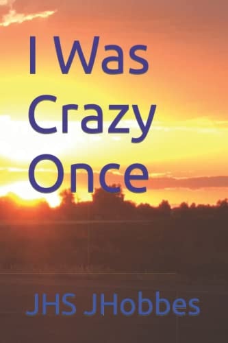 I Was Crazy Once