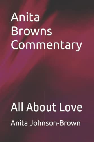 Anita Browns Commentary All About Love