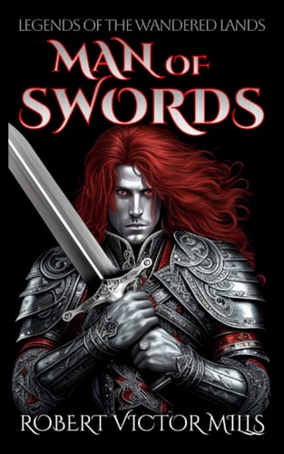 Man of Swords Legends of the Wandered Lands