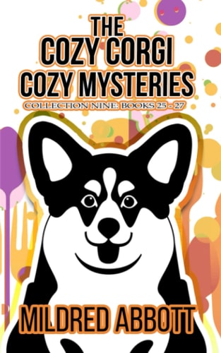 The Cozy Corgi Cozy Mysteries - Collection Nine Books 25-27