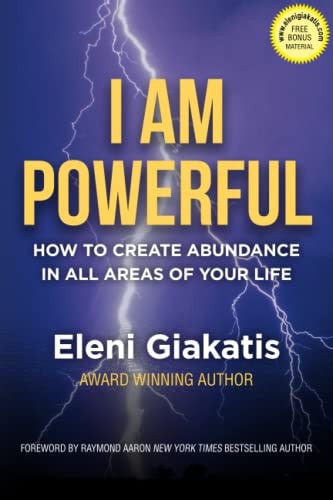 I Am Powerful How To Create Abundance In All Areas Of Your Life