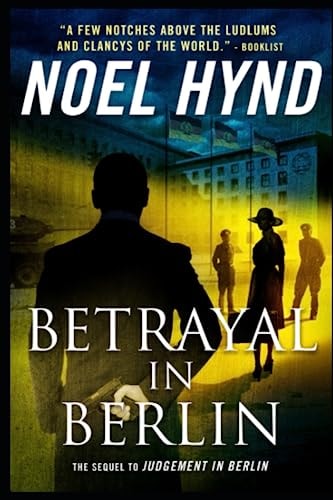Betrayal In Berlin A Spy Story
