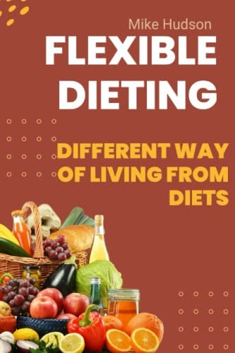 Flexible Dieting Different Way of Living from Diets