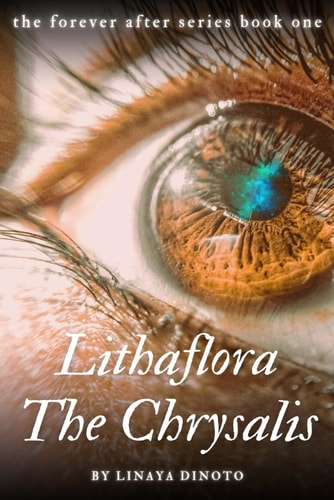 Lithaflora The Chrysalis: The Forever After Series