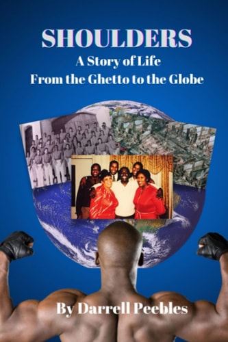 Shoulders A Story of Life From the Ghetto to the Globe