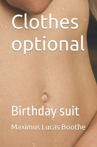 Clothes Optional Birthday Suit
