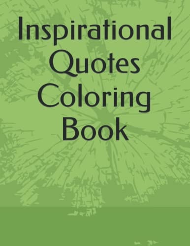 Inspirational Quotes Coloring Book for Adults Stress Relief and Relaxation for Women and Men