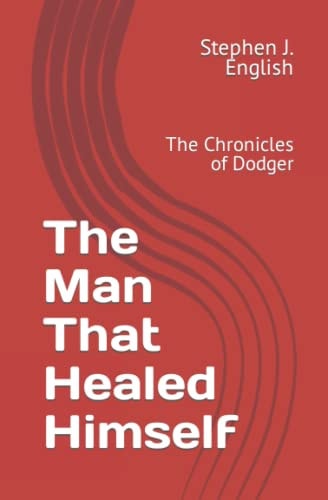 The Man That Healed Himself The Chronicles of Dodger