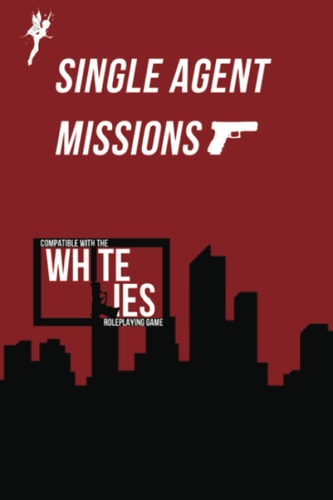 Single Agent Missions Solo Rules Compatible with White Lies Roleplaying Game