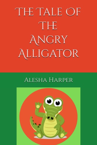 The Tale Of The Angry Alligator