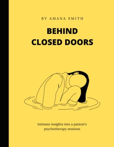 Behind Closed Doors Intimate Insights Into a Patient's Psychotherapy Sessions