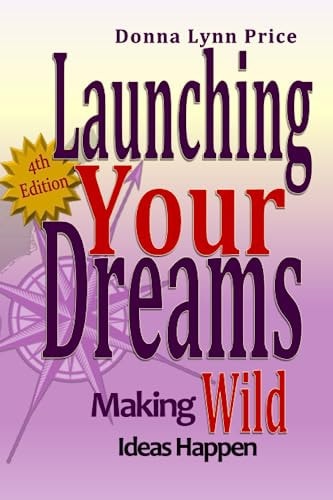 Launching Your Dreams Making WILD Ideas Happen