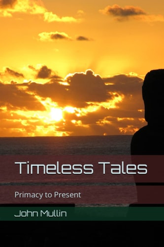Timeless Tales Primacy to Present