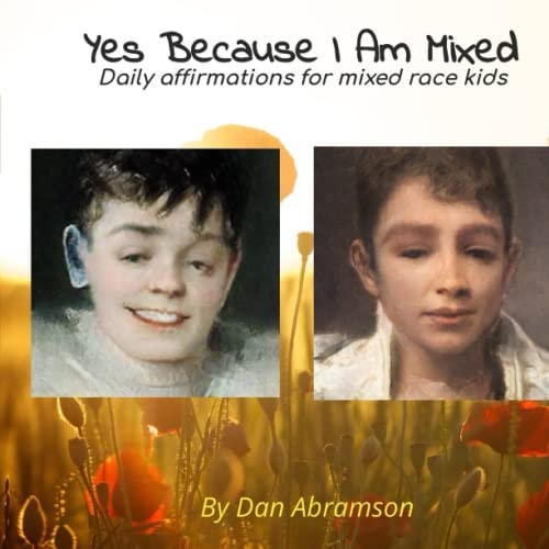 Yes Because I Am Mixed Daily Affirmations for Mixed Race Kids and Their Carers