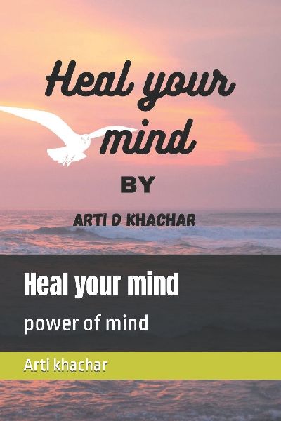 Heal your mind: power of mind