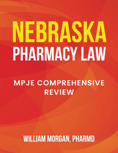 Nebraska Pharmacy Law Mpje Comprehensive Review