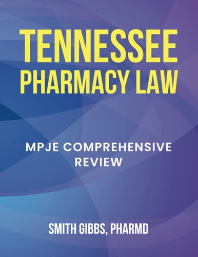 Tennessee Pharmacy Law Mpje Comprehensive Review