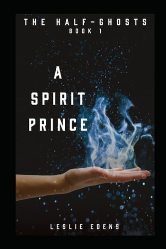 SPIRIT PRINCE The Half-ghosts Part One